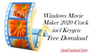 Windows Movie Maker 2021 Crack With Registration Code Free